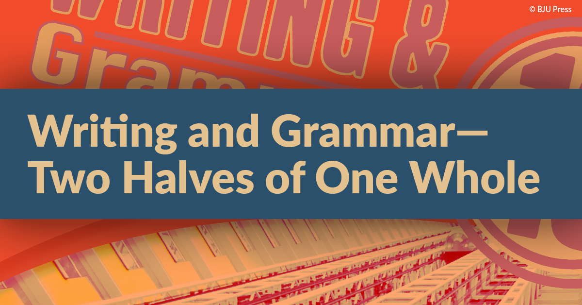 Writing and Grammar—Two Halves of One Whole